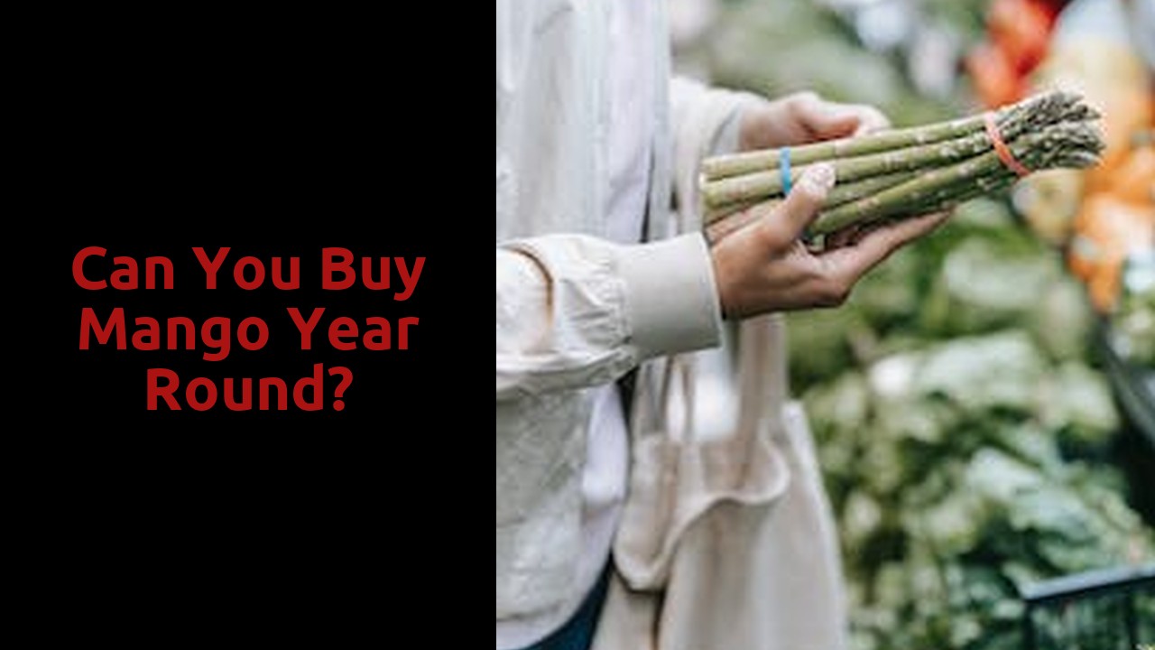 Can you buy mango year round?